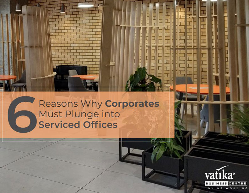 6 Reasons Why Corporates Must Plunge into Serviced Offices