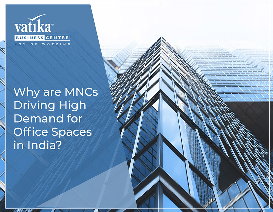 Why are MNCs Driving High Demand for Office Spaces in India