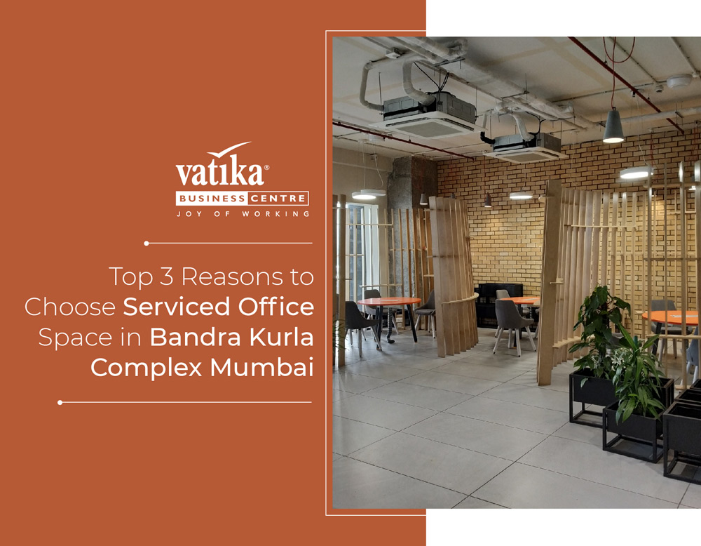 Top 3 Reasons to Choose Business Centre in Bandra Kurla Complex Mumbai