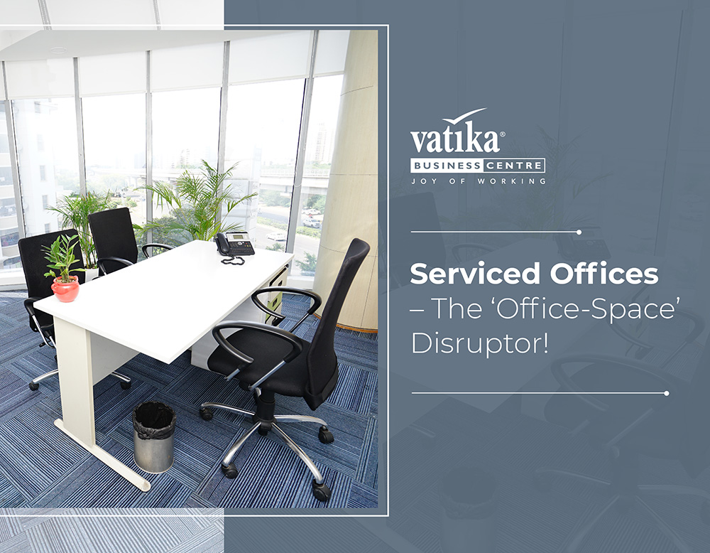 Serviced Offices – The ‘Office-Space’ Disruptor!